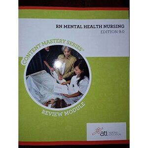 ATI RN Mental Health Nursing Edition 9 Content Mastery Series Review NCLEX